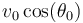 v_0\,\mathrm{cos}(\theta_0)\,