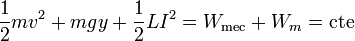 \frac{1}{2}mv^2+mgy+\frac{1}{2}LI^2=W_\mathrm{mec}+W_m=\mathrm{cte}