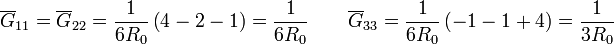 \overline{G}_{11}=\overline{G}_{22}=\frac{1}{6R_0}\left(4-2-1\right)=\frac{1}{6R_0}\qquad \overline{G}_{33}=\frac{1}{6R_0}\left(-1-1+4\right)=\frac{1}{3R_0}