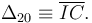 
\Delta_{20} \equiv \overline{IC}.
