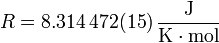 R = 8.314\,472(15)\,\frac{\mathrm{J}}{\mathrm{K}\cdot\mathrm{mol}}