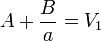 A + \frac{B}{a} = V_1