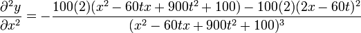 \frac{\partial^2 y}{\partial x^2}=-\frac{100(2)(x^2-60tx+900t^2+100)-100(2)(2x-60t)^2}{(x^2-60tx+900t^2+100)^3}