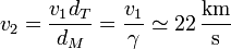 v_2 = \frac{v_1d_T}{d_M}=\frac{v_1}{\gamma}\simeq 22\,\frac{\mathrm{km}}{\mathrm{s}}