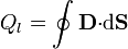 Q_l = \oint \mathbf{D}{\cdot}\mathrm{d}\mathbf{S}