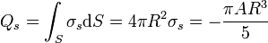 Q_s = \int_S \sigma_s\mathrm{d}S = 4\pi R^2 \sigma_s = -\frac{\pi AR^3}{5}