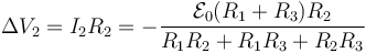  \Delta V_2=I_2R_2= -\frac{\mathcal{E}_0(R_1+R_3)R_2}{R_1R_2+R_1R_3+R_2R_3}