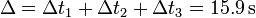 \Delta =\Delta t_1+\Delta t_2+\Delta t_3 = 15.9\,\mathrm{s}