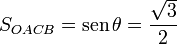 S_{OACB}= \mathrm{sen}\!\ \theta=\frac{\sqrt{3}}{2}