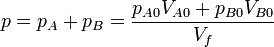 p = p_A + p_B = \frac{p_{A0}V_{A0}+p_{B0}V_{B0}}{V_f}