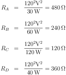 \begin{array}{rcl}R_A & = & \displaystyle\frac{120^2 \mathrm{V}^2}{30\,\mathrm{W}}= 480\,\Omega\\ && \\
R_B & = & \displaystyle\frac{120^2 \mathrm{V}^2}{60\,\mathrm{W}}= 240\,\Omega\\ && \\
R_C & = & \displaystyle\frac{120^2 \mathrm{V}^2}{120\,\mathrm{W}}= 120\,\Omega\\ && \\
R_D & = & \displaystyle\frac{120^2 \mathrm{V}^2}{40\,\mathrm{W}}= 360\,\Omega \end{array}