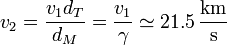 v_2 = \frac{v_1d_T}{d_M}=\frac{v_1}{\gamma}\simeq 21.5\,\frac{\mathrm{km}}{\mathrm{s}}