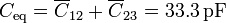 C_\mathrm{eq}= \overline{C}_{12}+\overline{C}_{23}=33.3\,\mathrm{pF}