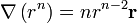 \nabla\left(r^n\right) = n r^{n-2} \mathbf{r}