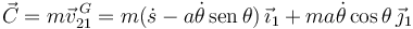 
\vec{C} = m\vec{v}^{\,G}_{21} = m(\dot{s} - a\dot{\theta}\,\mathrm{sen}\,\theta
 )\,\vec{\imath}_1 + ma\dot{\theta}\cos\theta\,\vec{\jmath}_1
