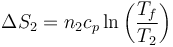 \Delta S_2 =n_2 c_p\ln\left(\frac{T_f}{T_2}\right)