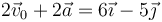 
2\vec{v}_0+2\vec{a}=6\vec{\imath}-5\vec{\jmath}
