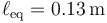 \ell_\mathrm{eq}=0.13\,\mathrm{m}