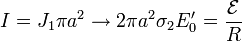 I=J_1\pi a^2\to 2\pi a^2\sigma_2E'_0=\frac{\mathcal{E}}{R}