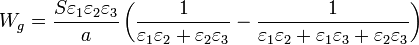 
W_g = \frac{S\varepsilon_1\varepsilon_2\varepsilon_3}{a}\left(\frac{1}{\varepsilon_1\varepsilon_2+\varepsilon_2\varepsilon_3}-\frac{1}{\varepsilon_1\varepsilon_2+\varepsilon_1\varepsilon_3+\varepsilon_2\varepsilon_3}\right)