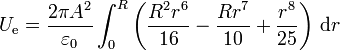 U_\mathrm{e} = \frac{2\pi A^2}{\varepsilon_0} \int_0^R \left(\frac{R^2r^6}{16}-\frac{Rr^7}{10}+\frac{r^8}{25}\right)\,\mathrm{d}r