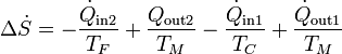 \Delta \dot{S} = -\frac{\dot{Q}_\mathrm{in2}}{T_F} + \frac{Q_\mathrm{out2}}{T_M} - \frac{\dot{Q}_\mathrm{in1}}{T_C} + \frac{\dot{Q}_\mathrm{out1}}{T_M}