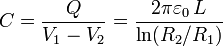 C=\frac{Q}{V_1-V_2}=\frac{2\pi\varepsilon_0\!\ L}{\ln(R_2/R_1)}