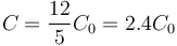 C=\frac{12}{5}C_0=2.4C_0