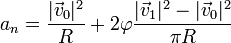 a_n = \frac{|\vec{v}_0|^2}{R}+2\varphi\frac{|\vec{v}_1|^2-|\vec{v}_0|^2}{\pi R}