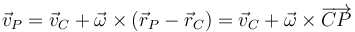 \vec{v}_P = \vec{v}_C+\vec{\omega}\times(\vec{r}_P-\vec{r}_C)=\vec{v}_C+\vec{\omega}\times\overrightarrow{CP}