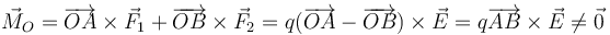 \vec{M}_O=\overrightarrow{OA}\times\vec{F}_1+\overrightarrow{OB}\times\vec{F}_2=q(\overrightarrow{OA}-\overrightarrow{OB})\times\vec{E}=q\overrightarrow{AB}\times\vec{E}\neq \vec{0}