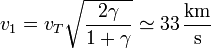 v_1 = v_T \sqrt{\frac{2\gamma}{1+\gamma}} \simeq 33\,\frac{\mathrm{km}}{\mathrm{s}}