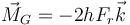 \vec{M}_G=-2hF_r\vec{k}