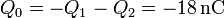 Q_0 = -Q_1 -Q_2 = -18\,\mathrm{nC}
