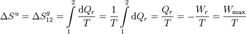 
\Delta S^u=\Delta S_{12}^g=\int\limits_1^2\frac{\mathrm{d}Q_r}{T}=\frac{1}{T}\int\limits_1^2\mathrm{d}Q_r=\frac{Q_r}{T}=-\frac{W_r}{T}=
\frac{W_{\mathrm{max}}}{T}
