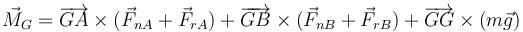 \vec{M}_G=\overrightarrow{GA}\times(\vec{F}_{nA}+\vec{F}_{rA})+\overrightarrow{GB}\times(\vec{F}_{nB}+\vec{F}_{rB})+\overrightarrow{GG}\times(m\vec{g})