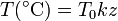 T(^\circ\mathrm{C}) = T_0 − k z\,