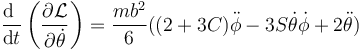 \frac{\mathrm{d}\ }{\mathrm{d}t}\left(\frac{\partial\mathcal{L}}{\partial\dot{\theta}}\right)= \frac{mb^2}{6}((2+3C)\ddot{\phi}-3S\dot{\theta}\dot{\phi}+2\ddot{\theta})