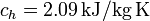c_h = 2.09\,\mathrm{kJ}/\mathrm{kg} \,\mathrm{K}\, 