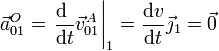 \vec{a}^O_{01}=\left.\frac{\mathrm{d}\ }{\mathrm{d}t}\vec{v}^A_{01}\right|_1=\frac{\mathrm{d}v}{\mathrm{d}t}\vec{\jmath}_1=\vec{0}