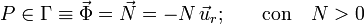 P\in\Gamma\equiv\vec{\Phi}=\vec{N}=-N\!\ \vec{u}_r\mathrm{;}\qquad\mathrm{con}\quad N > 0