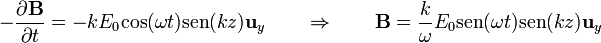 -\frac{\partial\mathbf{B}}{\partial t} = -k E_0\mathrm{cos}(\omega t)\mathrm{sen}(k z)\mathbf{u}_y\qquad\Rightarrow\qquad \mathbf{B}=\frac{k}{\omega}E_0\mathrm{sen}(\omega t)\mathrm{sen}(k z)\mathbf{u}_y