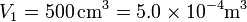 V_1 = 500\,\mathrm{cm}^3 = 5.0\times 10^{-4}\mathrm{m}^3