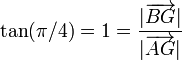 
\tan(\pi/4) = 1 = \dfrac{|\overrightarrow{BG}|}{|\overrightarrow{AG}|}
