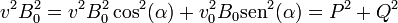 v^2 B_0^2 = v^2B_0^2\cos^2(\alpha) + v_0^2B_0\mathrm{sen}^2(\alpha) = P^2 + Q^2