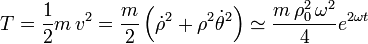 
T = \dfrac{1}{2}m\,v^2 = \dfrac{m}{2}\left(\dot{\rho}^2+ \rho^2\dot{\theta}^2\right)
\simeq
\dfrac{m\,\rho_0^2\,\omega^2}{4}e^{2\omega t}
