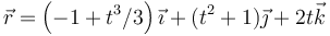 \vec{r}=\left(-1+t^3/3\right)\vec{\imath}+(t^2+1)\vec{\jmath}+2t\vec{k}