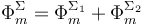 \;\;\displaystyle \Phi_m^\Sigma=\Phi_m^{\Sigma_1}+\Phi_m^{\Sigma_2}\;\;