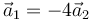 \vec{a}_1=-4\vec{a}_2
