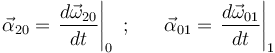 
\vec{\alpha}_{20}=\displaystyle\left.\frac{d\vec{\omega}_{20}}{dt}\right|_0\,\,;\,\,\,\,\,\,\,\,\,\,
\vec{\alpha}_{01}=\displaystyle\left.\frac{d\vec{\omega}_{01}}{dt}\right|_1
